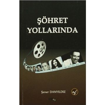 Şöhret Yollarında - Şener Danyıldız