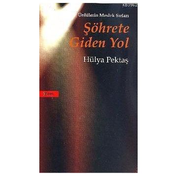 ŞÖHRETE GIDEN YOL - HÜLYA PEKTAŞ