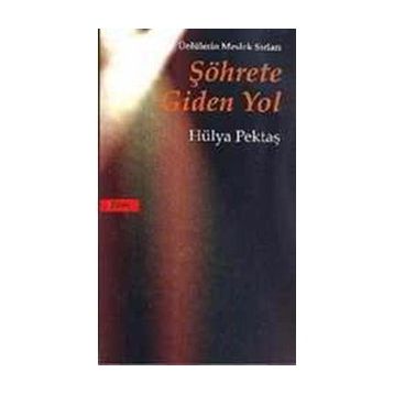 ŞÖHRETE GIDEN YOL - HÜLYA PEKTAŞ