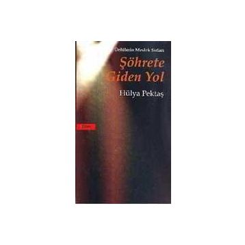 ŞÖHRETE GIDEN YOL - HÜLYA PEKTAŞ