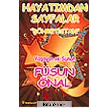 Şöhretistan Hayatımdan Sayfalar - Füsun Önal