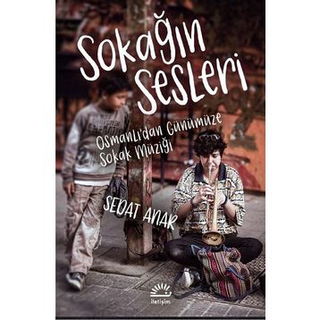 Sokağın Sesleri - Osmanlı'dan Günümüze Sokak Müziği - Sedat Anar