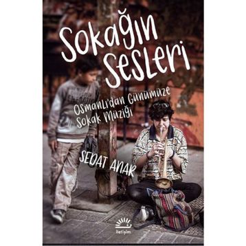 Sokağın Sesleri - Osmanlı'dan Günümüze Sokak Müziği - Sedat Anar