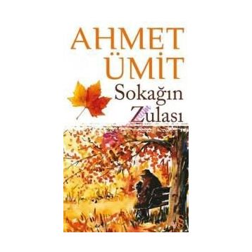 Sokağın Zulası - Ahmet Ümit