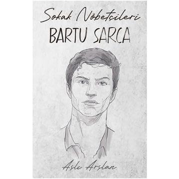 Sokak Nöbetçileri Bartu Sarca İndigo Kitap