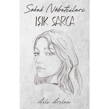 Sokak Nöbetçileri Işık Sarca İndigo Kitap