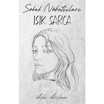 Sokak Nöbetçileri Işık Sarca İndigo Kitap
