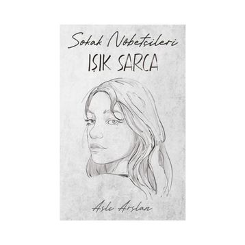 Sokak Nöbetçileri Işık Sarca İndigo Kitap