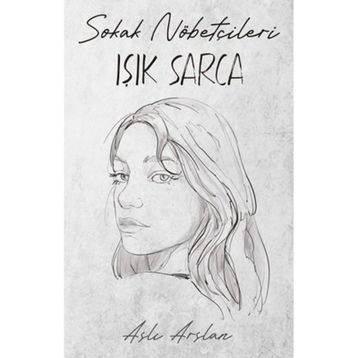Sokak Nöbetçileri Işık Sarca İndigo Kitap