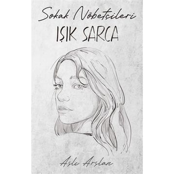 Sokak Nöbetçileri Işık Sarca İndigo Kitap