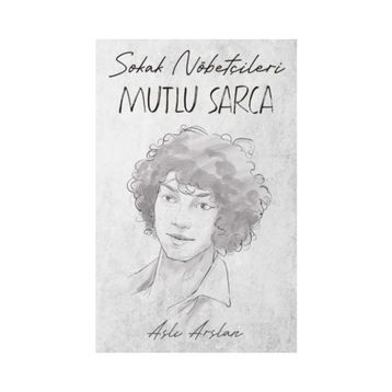 Sokak Nöbetçileri Mutlu Sarca İndigo Kitap