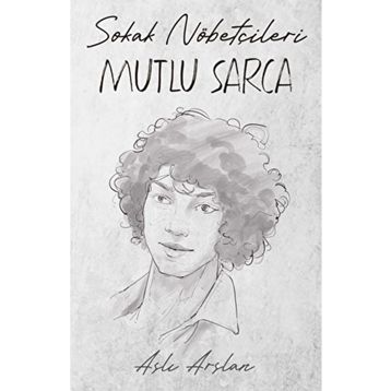 Sokak Nöbetçileri Mutlu Sarca İndigo Kitap
