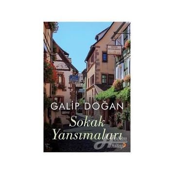 Sokak Yansımaları - Galip Doğan
