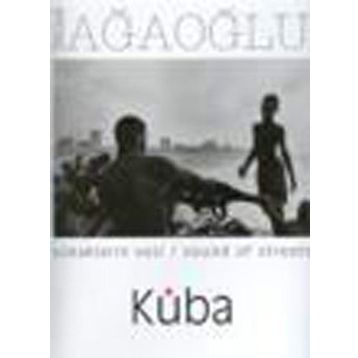 SOKAKLARIN SESI KÜBA / SOUND OF STREETS KÜBA - ÖZCAN AĞAOĞLU