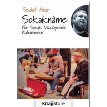 Sokakname Bir Sokak Müzisyeninin Kaleminden - Sedat Anar
