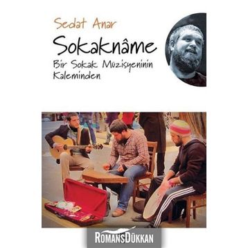 Sokakname Bir Sokak Müzisyeninin Kaleminden - Sedat Anar