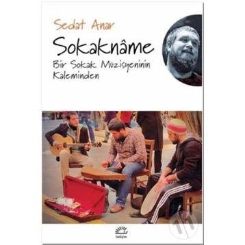 Sokakname Bir Sokak Müzisyeninin Kaleminden - Sedat Anar