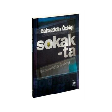 SOKAKTA - BAHAEDDIN ÖZKİŞİ