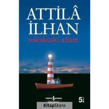 SOKAKTAKI ADAM - ATTILÂ İLHAN