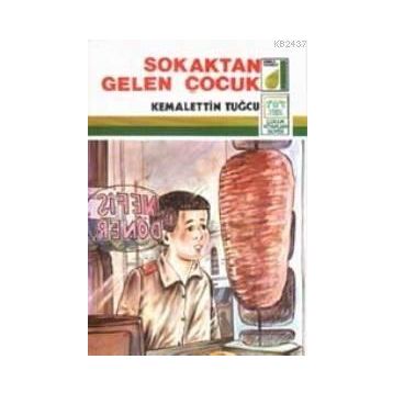 SOKAKTAN GELEN ÇOCUK - KEMALETTIN TUĞCU