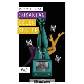 Sokaktan Gelen Sesler - Philip K. Dick