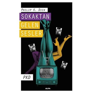 Sokaktan Gelen Sesler - Philip K. Dick