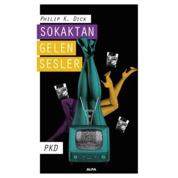 Sokaktan Gelen Sesler - Philip K. Dick