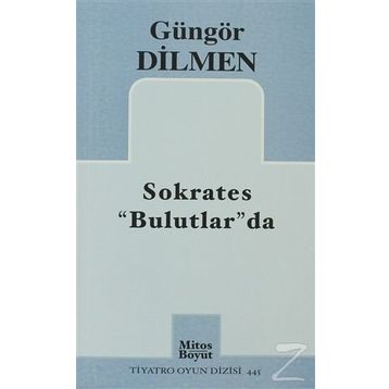 SOKRATES BULUTLAR'DA - GÜNGÖR DILMEN