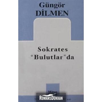 SOKRATES BULUTLAR'DA - GÜNGÖR DILMEN