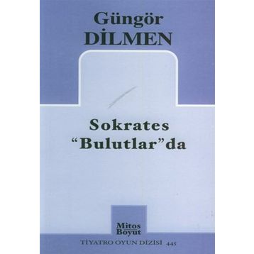 SOKRATES BULUTLAR'DA - GÜNGÖR DILMEN
