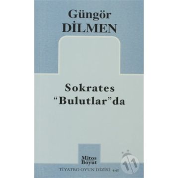 SOKRATES BULUTLAR'DA - GÜNGÖR DILMEN