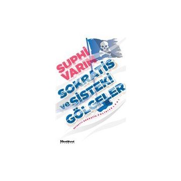 Sokratis ve Sisteki Gölgeler - Suphi Varım