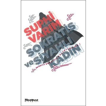 Sokratis ve Siyahlı Kadın - Suphi Varım