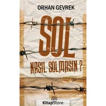 Sol Nasıl Solmasın? - Orhan Gevrek