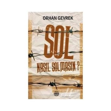 Sol Nasıl Solmasın? - Orhan Gevrek