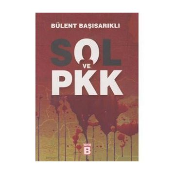 Sol ve PKK - Bülent Başısarıklı