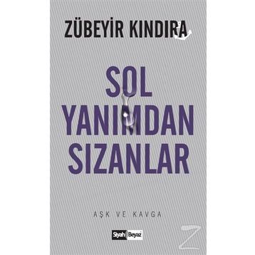 Sol Yanımdan Sızanlar - Zübeyir Kındıra