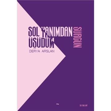 Sol Yanımdan Üşüdüm - Derya Arslan - Edisyon Kitap