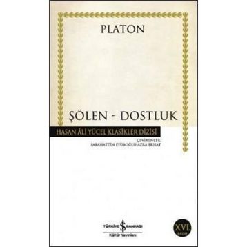 ŞÖLEN - DOSTLUK - PLATON(EFLATUN)