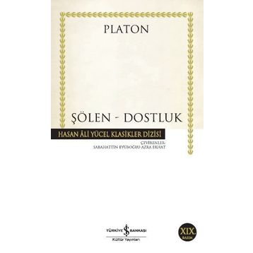 ŞÖLEN - DOSTLUK - PLATON(EFLATUN)