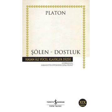 ŞÖLEN - DOSTLUK - PLATON(EFLATUN)