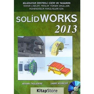 SOLIDWORKS 2013 - AYHAN TAŞLIDERE;SABRI KILINÇER