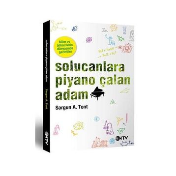 SOLUCANLARA PIYANO ÇALAN ADAM - SARGUN A. TONT