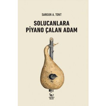 SOLUCANLARA PIYANO ÇALAN ADAM - SARGUN A. TONT