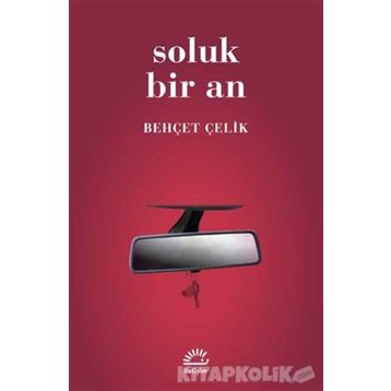 SOLUK BIR AN - BEHÇET ÇELİK
