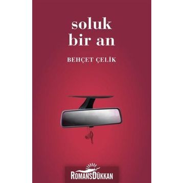 SOLUK BIR AN - BEHÇET ÇELİK
