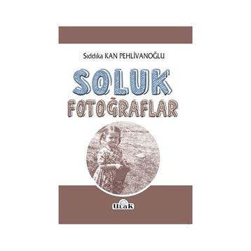 Soluk Fotoğraflar - Sıddıka Pehlivanoğlu