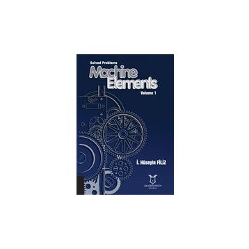 Solved Problems Machine Elements Volume 1 - Akademisyen Kitabevi