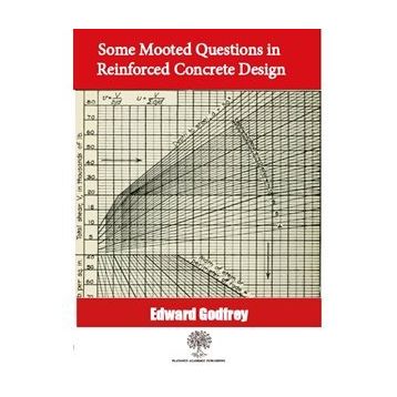 Some Mooted Questions In Reinforced Concrete Design Edward Godfrey
