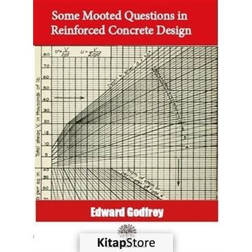 Some Mooted Questions In Reinforced Concrete Design Edward Godfrey